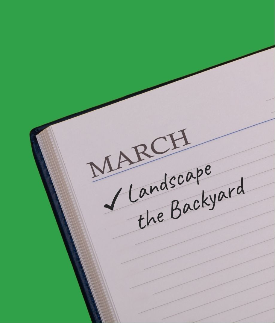 notebook with the words, "March: Landscape the backyard"